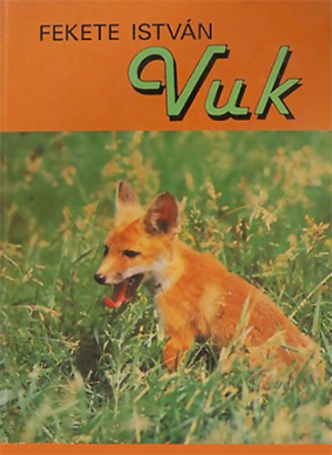 Fekete Istv�n - Vuk, Cs� �s m�s �llatt�rt�netek