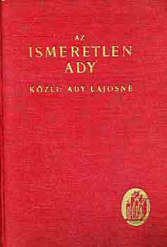 Ady Lajosn - Az ismeretlen Ady