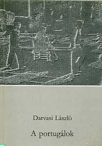 Darvasi László - A portugálok