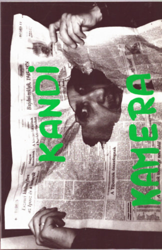 Sándor György (Szerző) - Kandikamera, avagy képtelen tárgyak, avagy festett lőtáblák...