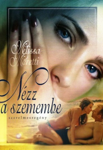 Melissa Moretti - Nézz a szemembe