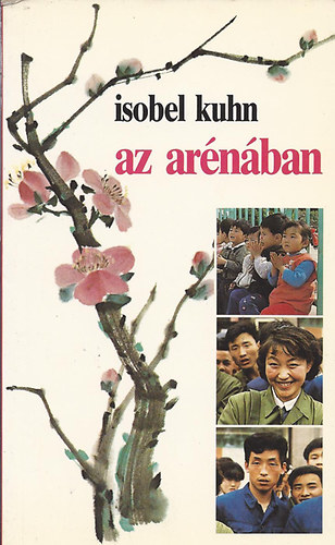 Isobel Kuhn - Az arnban