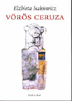 Elzbieta Isakiewicz - Vörös ceruza