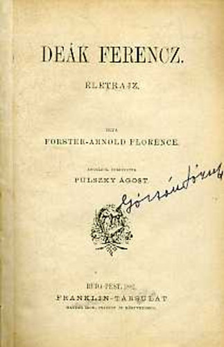 Forster-Arnold Florence - Deák Ferencz - életrajz