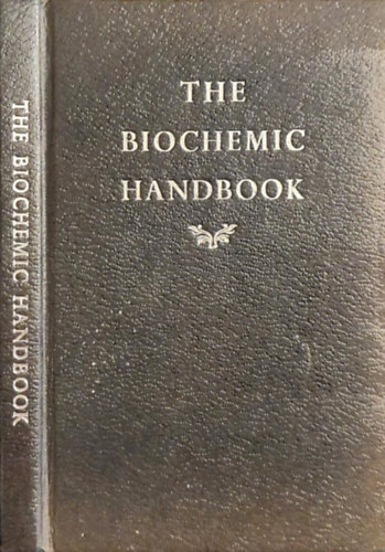 The biochemic handbook - An introduction to the cellular theraphy and practical application of the twelve tissue cell-salts
