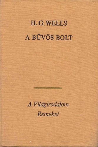 H. G. Wells - A bűvös bolt és más elbeszélések
