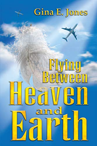 Gina E. Jones - Flying Between Heaven and Earth