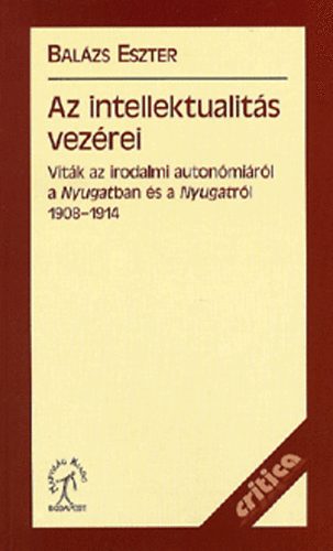 Balázs Eszter - Az intellektualitás vezérei
