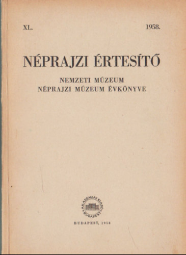 Bodrogi Tibor  (fszerk.); Domanovszky Gyrgy (fszerk.) - Nprajzi rtest 1958. XL.