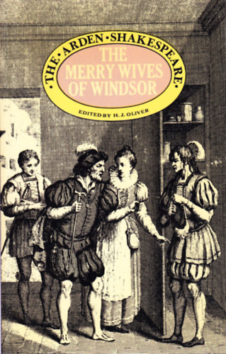 H.J. Oliver - The Merry Wives of Windsor (The Arden Shakespeare)