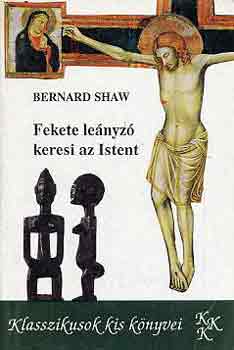 Bernard Shaw - Fekete lenyz keresi az Istent