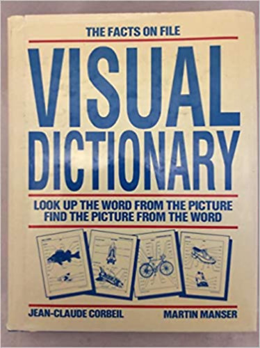 Jean-Claude Corbeil Martin Manser - Visual dictionary - Look up the word from the picture find the picture from the word (Angol kpsztr)