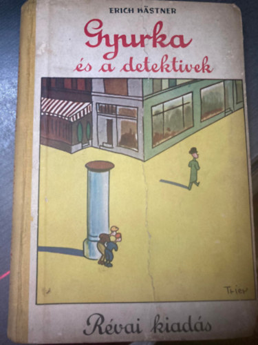 Erich Kästner - Gyurka és a detektívek