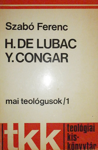 Szab Ferenc - H. De Lubac - Y. Congar (Mai teolgusok)