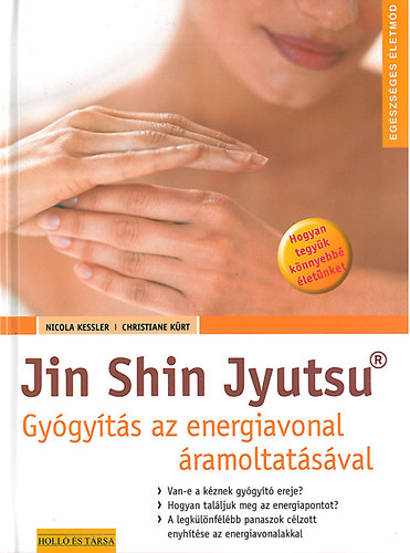 Nicola, Krt, Christiane Kessler - Jin Shin Jyutsu - Gygyts az energiavonal ramoltatsval