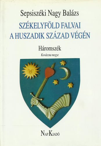 Sepsiszki Nagy Balzs - Szkelyfld falvai a huszadik szzad vgn I. (Hromszk, Kovszna megye)