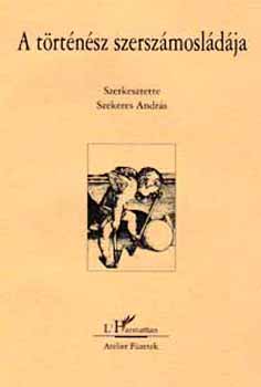 Szekeres András (szerk.) - A történész szerszámosládája