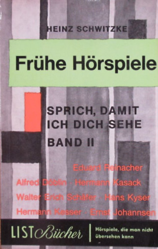 Heinz Schwitzke - Frühe Hörspiele. Sprich, damit ich dich sehe Band II.