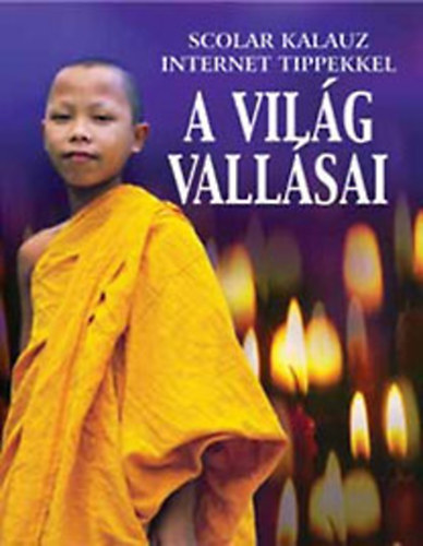 A vilg vallsai (Scolar kalauz Internet tippekkel)