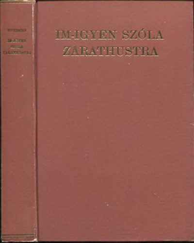 Nietzsche Frigyes - Im-ingyen szla Zarathustra