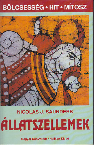 Nicolas J. Saunders - llatszellemek (Blcsessg, hit, mtosz)