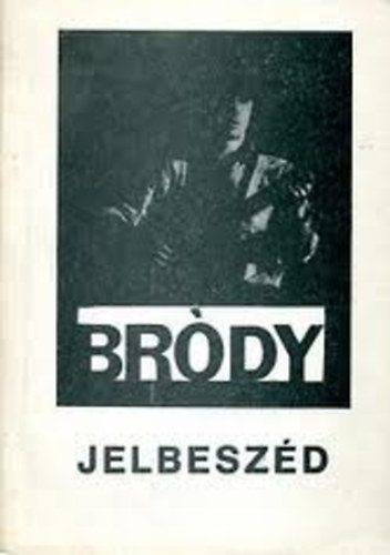 Bródy János - Jelbeszéd (Bródy János)