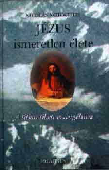 Nicolas Notovich - J�zus ismeretlen �lete