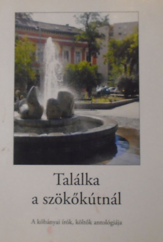 Karacs Zsigmond (szerk.) - Találka a szökőkútnál