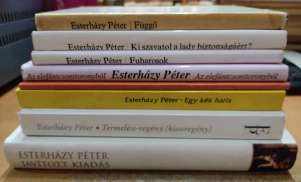 Esterhzy Pter - 8 db Esterhzy Pter: Az elefntcsonttoronybl; Fuharosok; Ki szavatol a lady biztonsgrt?; Fgg; Egy kk haris; Daisy; Termelsi-regny (kisssregny); Javtott kiads