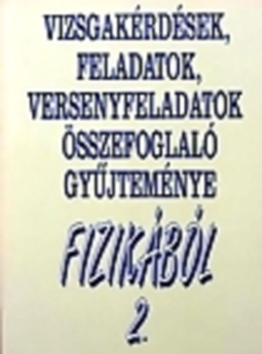 Dvorák-Horváth-Takács-Tóth - Vizsgakérdések, feladatok... fizikából 2.