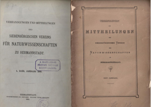 Verhandlungen und Mitteilungen des Siebenbrgischen Vereins fr Naturwissenschaften zu Hermannstadt. L. Band, 1900 + Verhandlungen und Mitteilungen des Siebenbrgischen Vereins fr Naturwissenschaften zu Hermannstadt. XXIV.Jahrgang