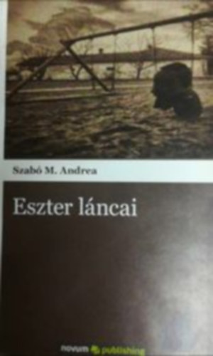 Szabó M. Andrea - Eszter láncai