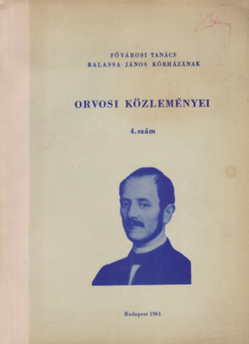 Balassa J�nos K�rh�z�nak orvosi k�zlem�nyei 4. sz�m