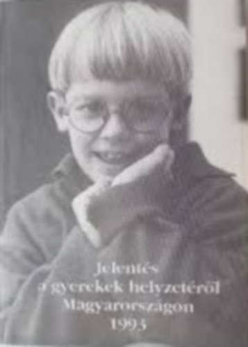 Trencsnyi  Lszl-fszerkeszt - Jelents a gyerekek helyzetrl Magyarorszgon 1993