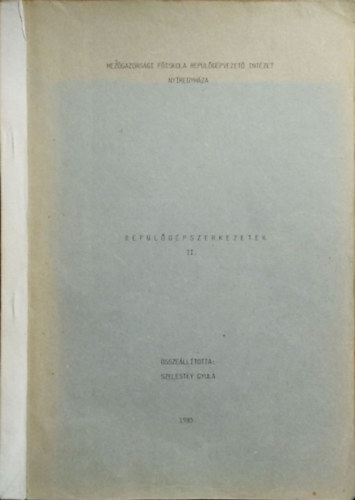Szelestey Gyula - Repülőgépszerkezetek II.