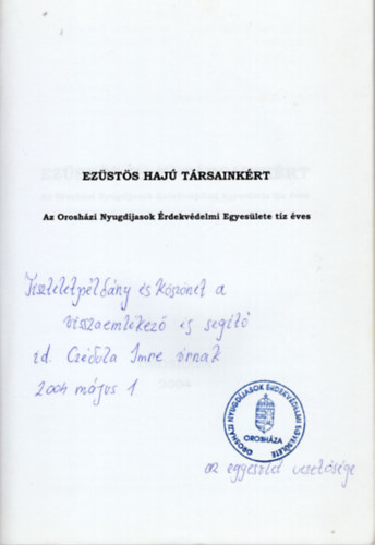 Dr. Nsztor Sndor - Ezsts haj trsainkrt-Az Oroshzi Nyugdjasok rdekvdelmi Egyeslete tz ves (dediklt)