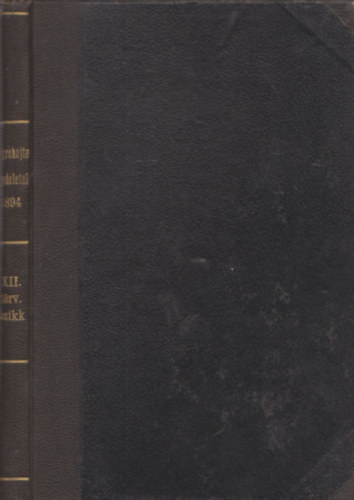 1894: XII. trv.-cikk. A mezgazdasgrl s mezrendrsgrl, valamint a vgrehajtsi rendelet (kihajthat mellkletekkel)