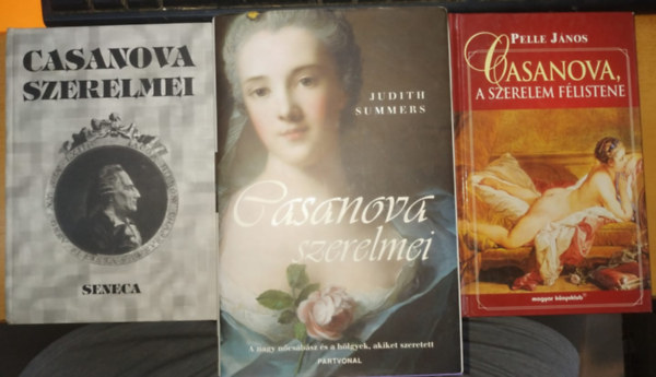 Seneca, Judith Summers Pelle Jnos - 3 db Casanova: Casanova szerelmei (Summers) + Casanova szerelmei (Seneca) + Casanova, a szerelem flistene