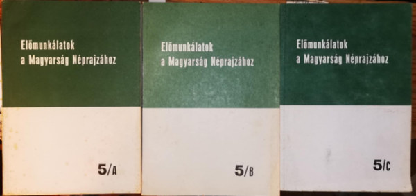 Gyula Ortutay - El�munk�latok a magyars�g n�prajz�hoz 5/A-C.