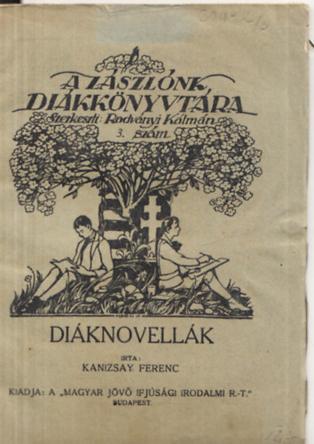 Kanizsay Ferenc - Di�knovell�k (A Z�szl�nk Di�kk�nyvt�ra 3.sz�m)