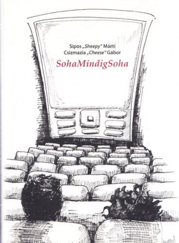 Csizmazia "Cheese" Gábor Sipos "Sheepy" Márti - SohaMindigSoha (dedikált)