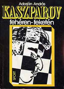 Adorján András - Kaszparov fehéren-feketén