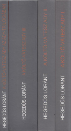Hegedűs Lóránt - A költő-vátesz Ady I-IV.