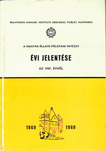 A Magyar llami Fldtani Intzet vi jelentse az 1967. vrl