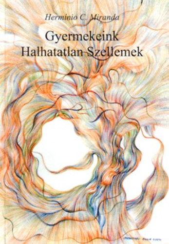 Herm�nio C. Miranda - Gyermekeink Halhatatlan Szellemek
