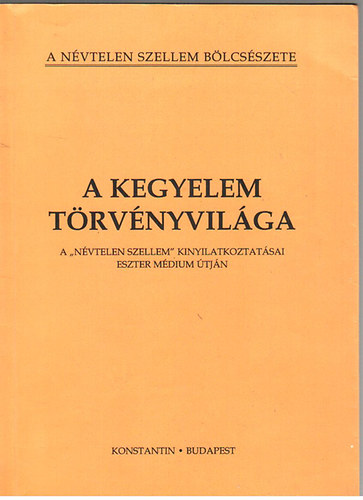 Névtelen Szellem, Pátkai Pál Eszter Médium - A kegyelem törvényvilága (Eszter médium utján irta a "névtelen szellem")