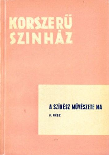 Szekeres J�zsef  (szerk.) - A sz�n�sz m�v�szete ma II.