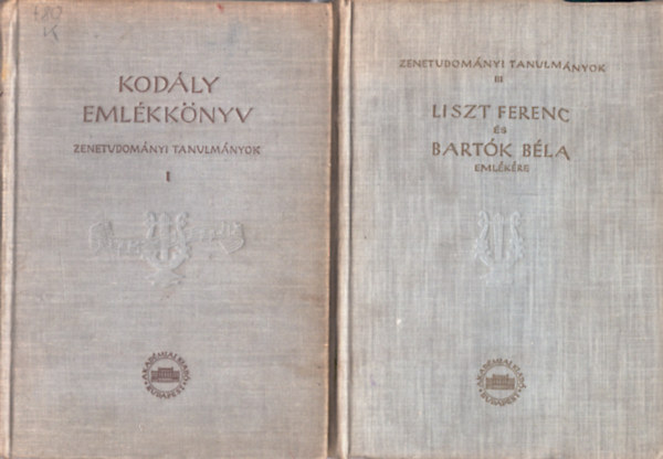 Ujfalussy Jzsef, Szabolcsi Bence - 2 db zenetrtnet: Kodly emlkknyv+ Liszt Ferenc s Bartk Bla emlkre