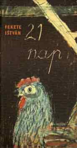 Fekete Istv�n - 21 nap - H� - Ci-Nyi - C�nde  (W�rtz �d�m rajzaival)