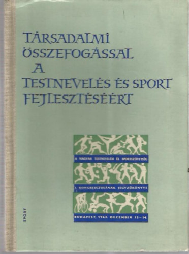 Bres Tibor  (szerk.) - Trsadalmi sszefogssal a testnevels s sport fejlesztsrt